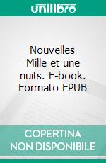 Nouvelles Mille et une nuits. E-book. Formato EPUB ebook