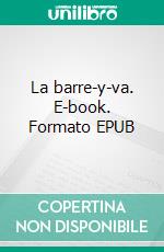 La barre-y-va. E-book. Formato EPUB