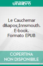 Le Cauchemar d'Innsmouth. E-book. Formato EPUB ebook di Howard Phillips Lovecraft