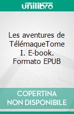 Les aventures de TélémaqueTome I. E-book. Formato EPUB ebook