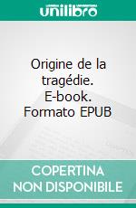 Origine de la tragédie. E-book. Formato EPUB ebook