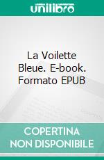 La Voilette Bleue. E-book. Formato EPUB ebook di Fortuné Du Boisgobey