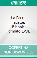 La Petite Fadette. E-book. Formato EPUB ebook