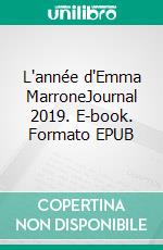 L'année d'Emma MarroneJournal 2019. E-book. Formato EPUB ebook