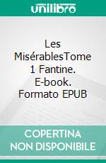 Les MisérablesTome 1 Fantine. E-book. Formato EPUB