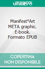 Manifest°Art META graphic. E-book. Formato EPUB ebook di jean claude byandB