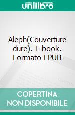 Aleph(Couverture dure). E-book. Formato EPUB ebook
