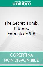 The Secret Tomb. E-book. Formato EPUB ebook