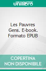 Les Pauvres Gens. E-book. Formato EPUB ebook di Fiodor Mikhaïlovitch Dostoïevski