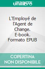 L'Employé de l'Agent de Change. E-book. Formato EPUB ebook