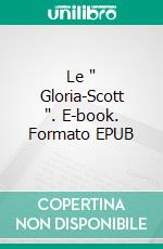 Le ' Gloria-Scott '. E-book. Formato EPUB ebook