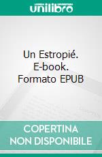 Un Estropié. E-book. Formato EPUB ebook