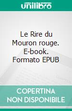 Le Rire du Mouron rouge. E-book. Formato EPUB ebook di Baronne Emma Orczy