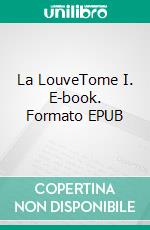 La LouveTome I. E-book. Formato EPUB ebook di Paul Féval