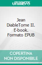 Jean DiableTome II. E-book. Formato EPUB ebook