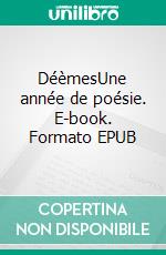 DéèmesUne année de poésie. E-book. Formato EPUB ebook