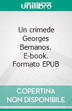 Un crimede Georges Bernanos. E-book. Formato EPUB ebook