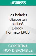 Les balades d'un confiné. E-book. Formato EPUB ebook di Max Tourvain