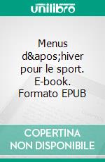 Menus d&apos;hiver pour le sport. E-book. Formato EPUB ebook