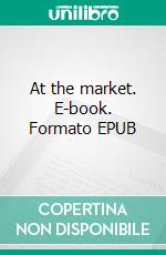 At the market. E-book. Formato EPUB ebook