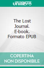 The Lost Journal. E-book. Formato EPUB ebook di Ashley Lucking