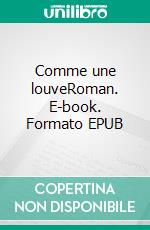 Comme une louveRoman. E-book. Formato EPUB ebook