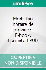 Mort d'un notaire de province. E-book. Formato EPUB ebook di Richard Witczak