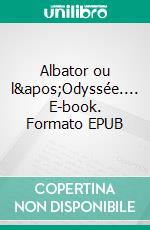 Albator ou l'Odyssée.... E-book. Formato EPUB ebook