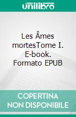 Les Âmes mortesTome I. E-book. Formato EPUB