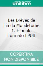 Les Brèves de Fin du Mondetome 1. E-book. Formato EPUB ebook di Julien Noyé