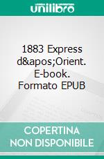 1883 Express d&apos;Orient. E-book. Formato EPUB