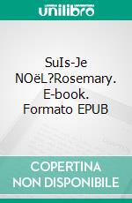 SuIs-Je NOëL?Rosemary. E-book. Formato EPUB ebook di Marina Petitdemange