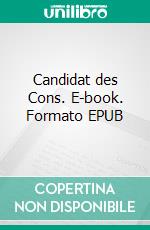 Candidat des Cons. E-book. Formato EPUB ebook