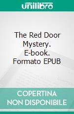 The Red Door Mystery. E-book. Formato EPUB ebook