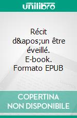 Récit d&apos;un être éveillé. E-book. Formato EPUB ebook