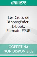 Les Crocs de l'Enfer. E-book. Formato EPUB ebook di Rose Pierson