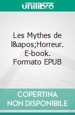 Les Mythes de l'Horreur. E-book. Formato EPUB ebook di Sawaën K.