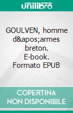 GOULVEN, homme d&apos;armes breton. E-book. Formato EPUB ebook