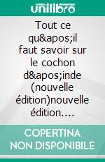 Tout ce qu'il faut savoir sur le cochon d'inde (nouvelle édition)nouvelle édition. E-book. Formato EPUB ebook