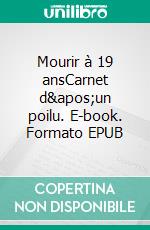 Mourir à 19 ansCarnet d&apos;un poilu. E-book. Formato EPUB ebook