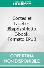 Contes et Facéties d&apos;Arlotto. E-book. Formato EPUB ebook