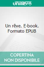 Un rêve. E-book. Formato EPUB ebook