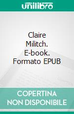 Claire Militch. E-book. Formato EPUB ebook