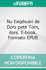 Nu Exigésuivi de Dors petit Tom, dors. E-book. Formato EPUB ebook di Jean Levant