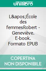 L'École des femmesRobert - Geneviève. E-book. Formato EPUB ebook di André Gide