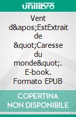 Vent d&apos;EstExtrait de &quot;Caresse du monde&quot;. E-book. Formato EPUB ebook