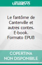 Le fantôme de Canterville et autres contes. E-book. Formato EPUB ebook