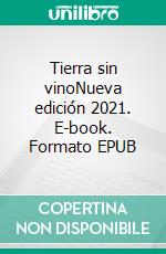 Tierra sin vinoNueva edición 2021. E-book. Formato EPUB ebook