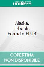 Alaska. E-book. Formato EPUB ebook