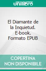 El Diamante de la Inquietud. E-book. Formato EPUB ebook